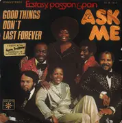 7inch Vinyl Single - Ecstasy, Passion & Pain - Ask Me / Good Things Don't Last Forever