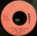 7inch Vinyl Single - Ecstasy, Passion & Pain - I Wouldn't Give You Up / Don't Burn Your Bridges Behind You