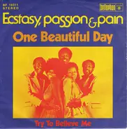 Ecstasy, Passion & Pain - One Beautiful Day