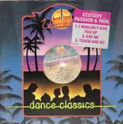 Ecstasy, Passion & Pain - I Wouldn't Give You Up / Ask Me / Touch And Go