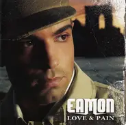 Eamon - Love & Pain