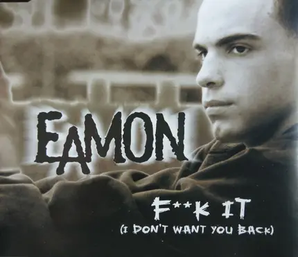 Eamon - F**k It (I Don't Want You Back)