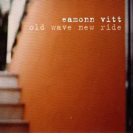 Eamonn Vitt - Old Wave New Ride
