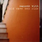 Eamonn Vitt - Old Wave New Ride