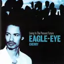 CD - Eagle-Eye Cherry - Living In The Present Future