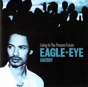 CD - Eagle-Eye Cherry - Living In The Present Future