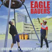 LP - Eaglebauers - Loudmouth ★ Bumper ★ President - Numbered, Poster, Sticker