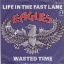 7'' - Eagles - Life In The Fast Lane / Wasted Time