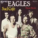 7inch Vinyl Single - Eagles - Sad Café