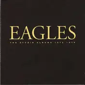 The Eagles - The Studio Albums 1972-1979