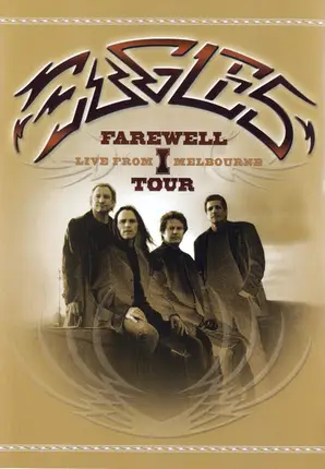 Eagles - Farewell 1 Tour - Live From Melbourne