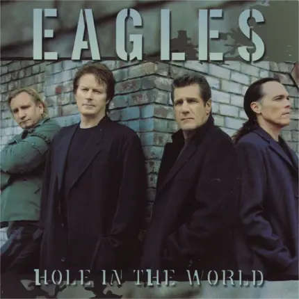 Eagles - Hole In The World