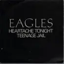 7inch Vinyl Single - Eagles - Heartache Tonight / Teenage Jail