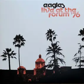 The Eagles - Live at the Forum '76