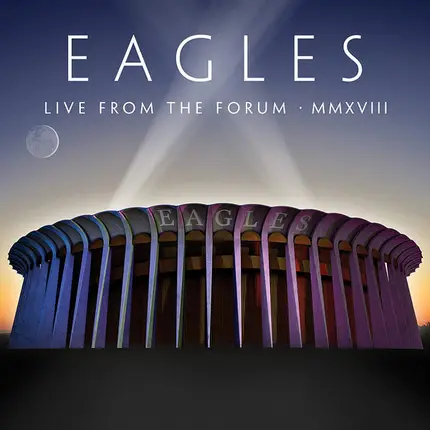Eagles - Live From The Forum Mmxviii
