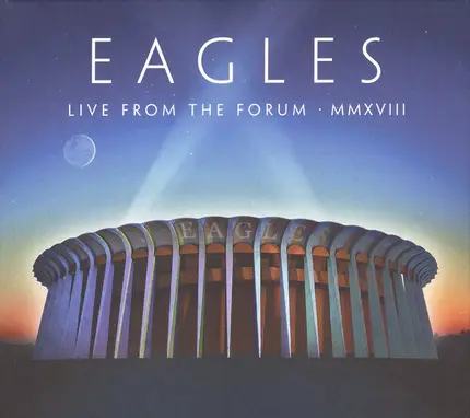 Eagles - Live From The Forum Mmxviii
