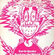 Earth Quake - rocking the world