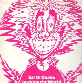 Earth Quake - rocking the world