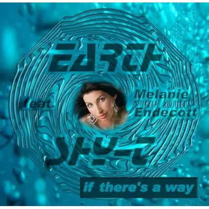 Earth Shy-T Feat. Melanie Endecott - If There's A Way