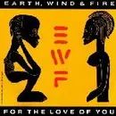 12'' - Earth, Wind & Fire - For The Love Of  You