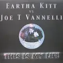 12'' - Eartha Kitt vs. Joe T. Vannelli - This Is My Life