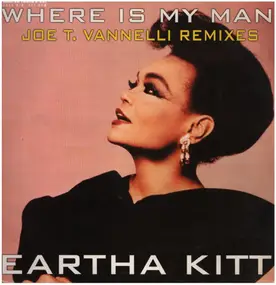 Earthda Kitt - Where Is Ma Man (Joe. T. VANNELLI REMIXES)