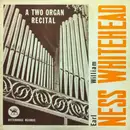 LP - Earl Ness And William Whitehead - A Two Organ Recital
