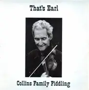 Earl Collins - That's Earl - Collins Family Fiddling