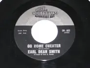 Earl Dean Smith - Go Home Cheater