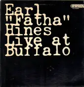 Earl 'Fatha' Hines - Live At Buffalo