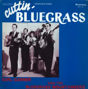 Earl Garner And The Bluegrass Mountaineers - Cuttin' Bluegrass