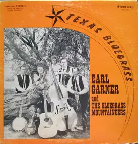 Earl Garner And The Bluegrass Mountaineers - Texas Bluegrass