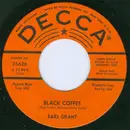 7inch Vinyl Single - Earl Grant - Black Coffee / I'm Just Lucky So And So