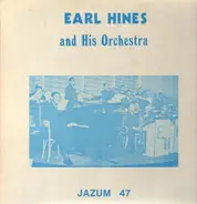 Earl Hines And His Orchestra - Jazum 47