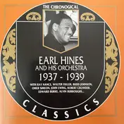 Earl Hines And His Orchestra - 1937-1939