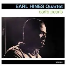 Earl Hines And His Quartet - Earl's Pearls