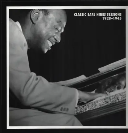 Earl Hines - Classic Sessions 1928-1945