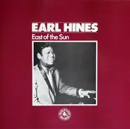 Earl Hines - Earl Hines (East Of The Sun)