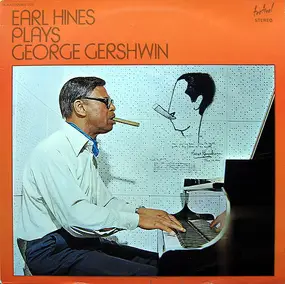 Earl Hines - Earl Hines Plays George Gershwin