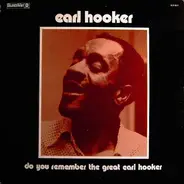 Earl Hooker - Do You Remember the Great Earl Hooker