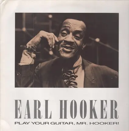 Earl Hooker - Play Your Guitar, Mr. Hooker