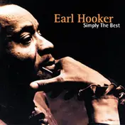 Earl Hooker - Simply The Best