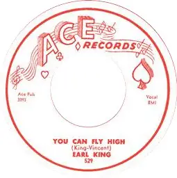 Earl King - You Can Fly High / Baby You Can Get Your Gun