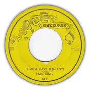 Earl King - It Must Have Been Love / I'll Take You Back Home