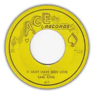 Earl King - It Must Have Been Love / I'll Take You Back Home