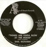 Earl Richards - Things Are Kinda Slow At The House / Do My Playing At Home