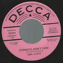 7inch Vinyl Single - Earl Scott - Cowboys Don't Care / Everytime I Fall In Love It Rains