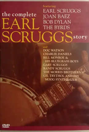 Earl Scruggs , Joan Baez , The Byrds , Bob Dylan , Bill Monroe , Morris Brothers , Doc Watson - The Complete Earl Scruggs Story
