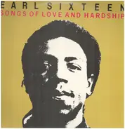 Earl Sixteen - Songs Of Love And Hardship