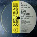 12'' - Earl Turner - Love Caught You By Suprise
